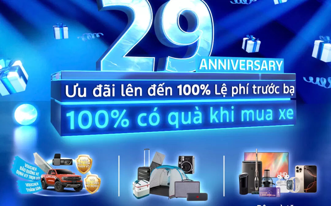 Gia Định Ford- Kỷ niệm 29 năm thành lập với nhiều phần quà hấp dẫn